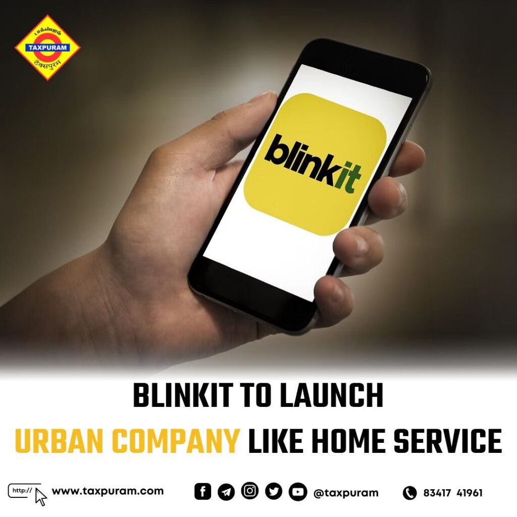 Blinkit to launch urban company like home service-Taxpuram