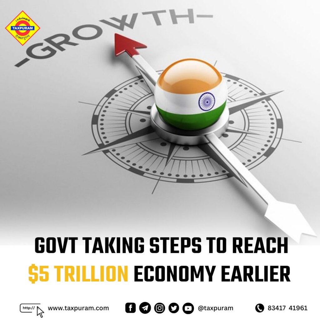 Govt taking steps to reach $5trillion economy earlier-Taxpuram