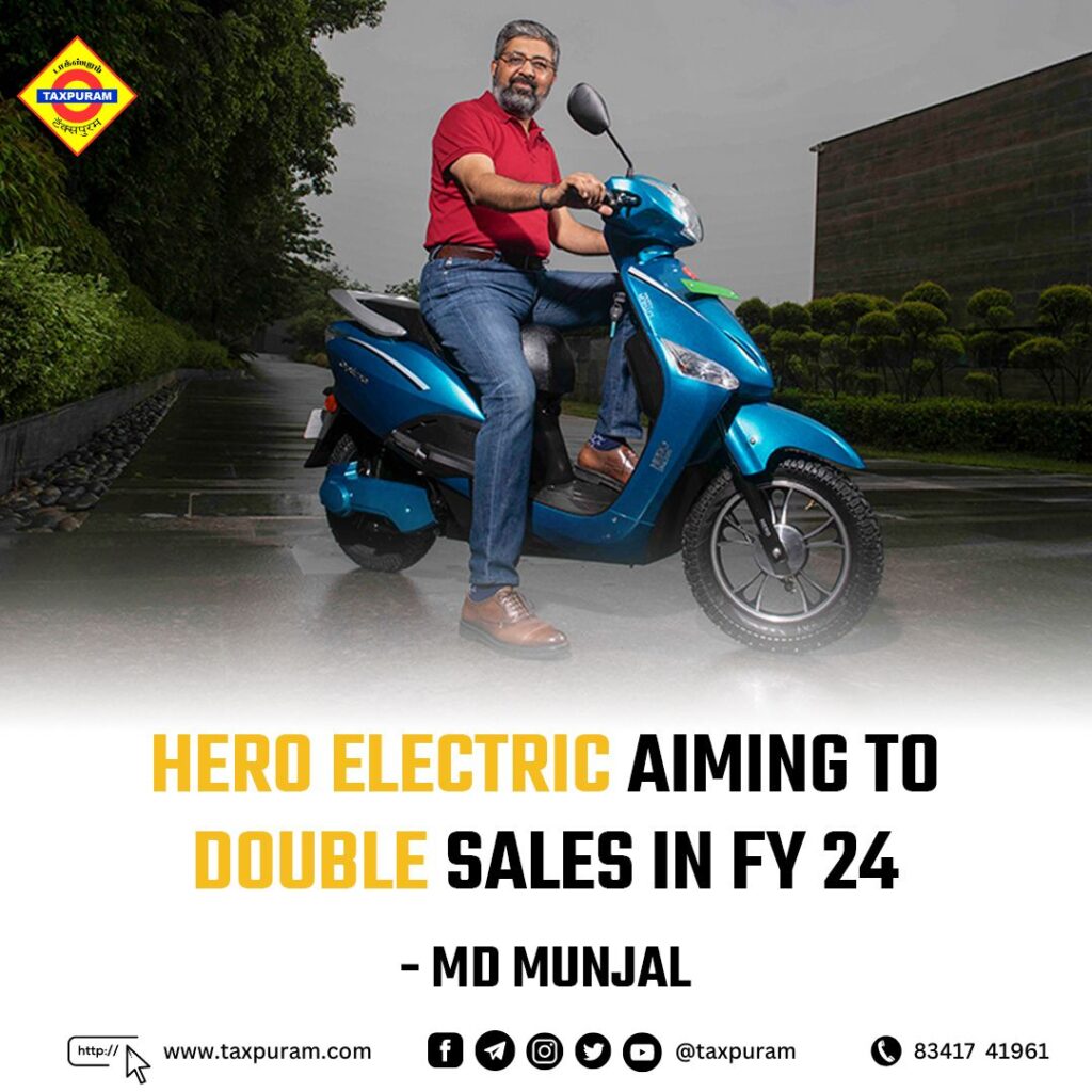 Hero electric aiming to double sales in FY 24-Taxpuram