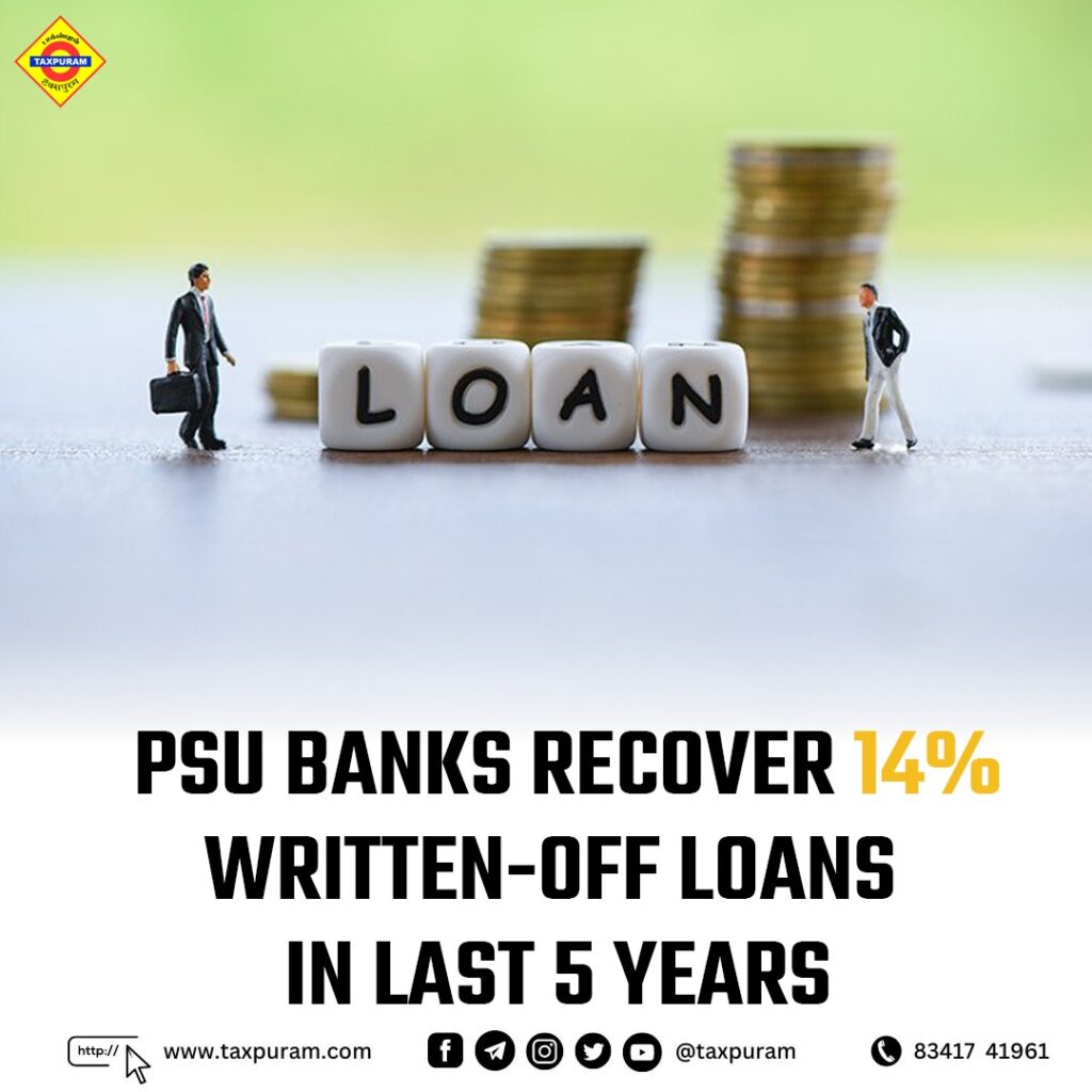 PSU banks recover 14% WRITTEN-OFF loans in last 5 years-Taxpuram