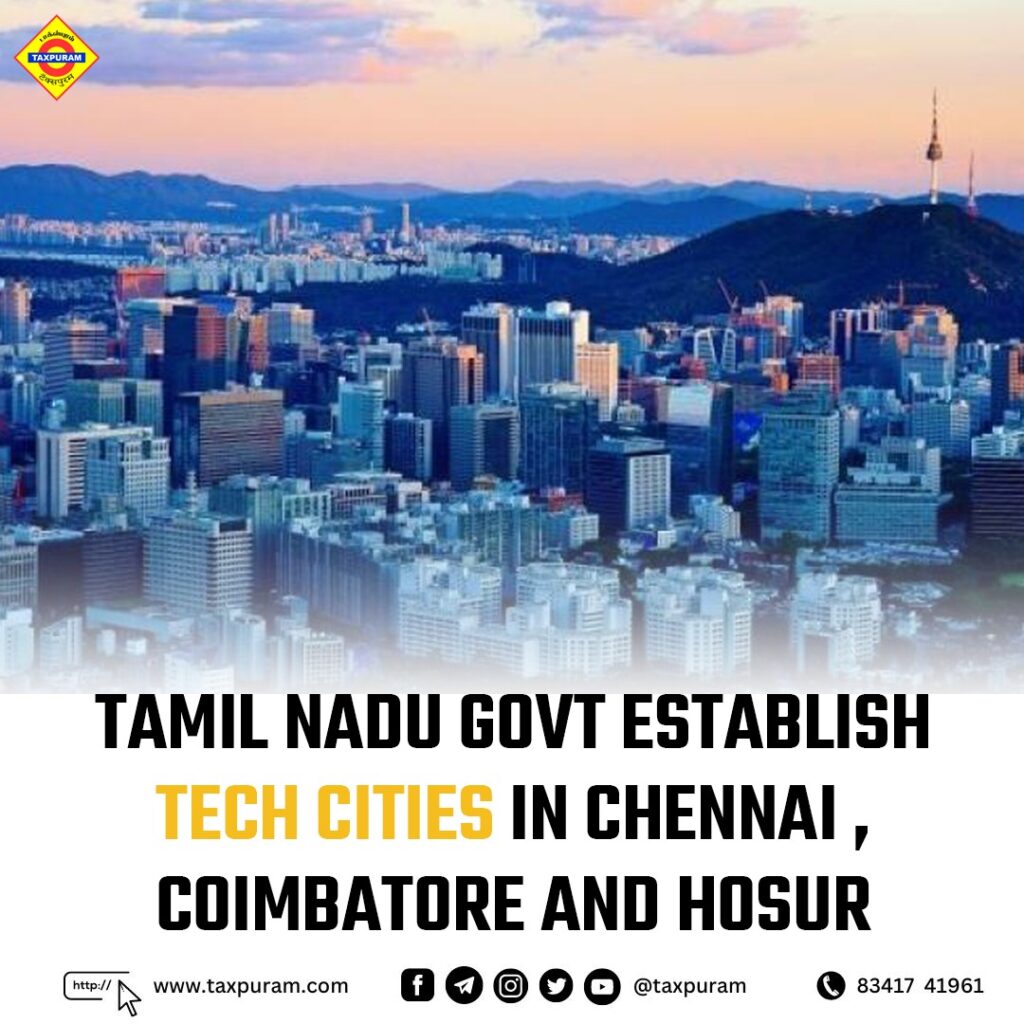 TN govt establish Tech Cites -Taxpuram