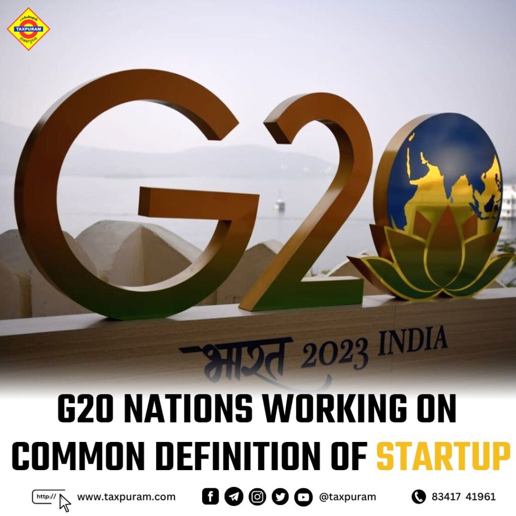 G20 nations working on common definition of startup-Taxpuram