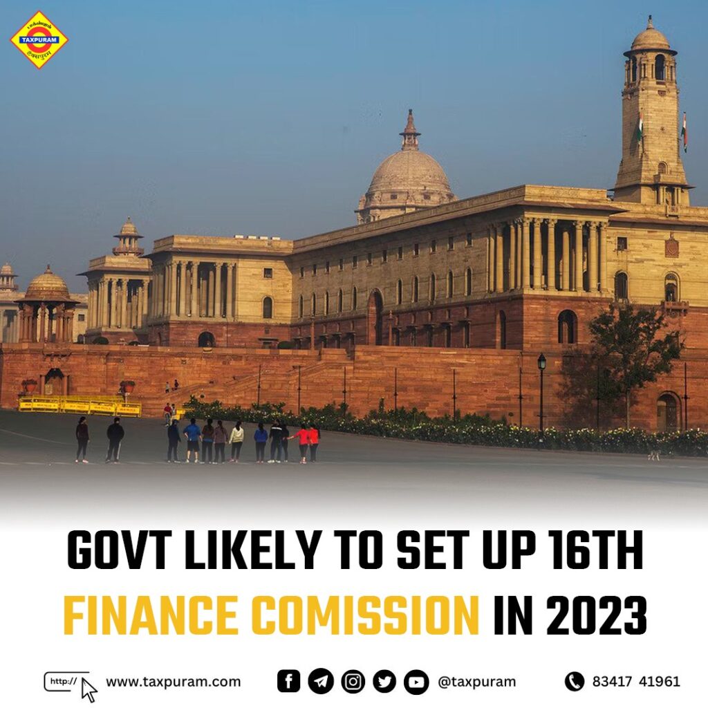 Govt likely to set up 16th finance commission in 2023-Taxpuram