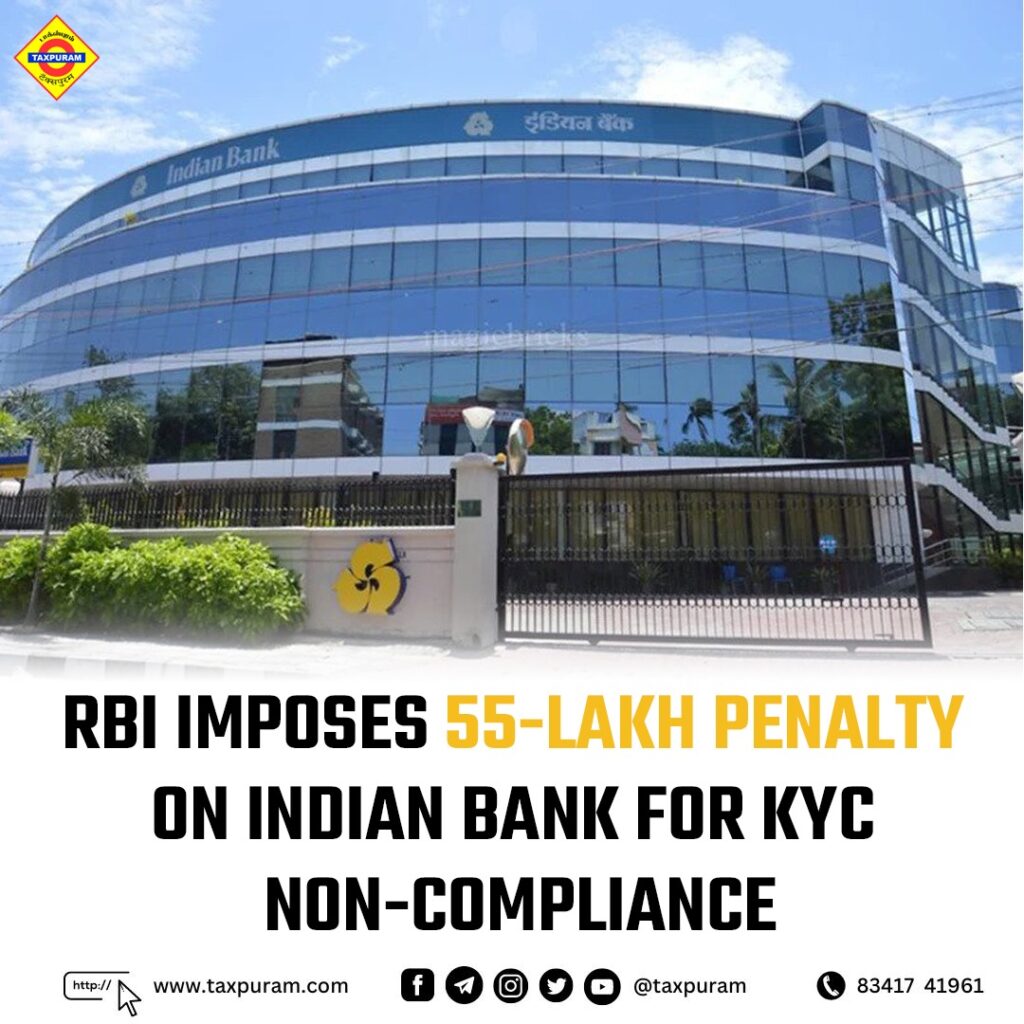 RBI imposes 55-lakh penalty on indian bank for KYC non-compliance-Taxpuram