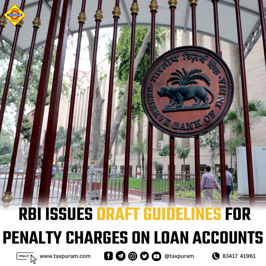 RBI issues draft guidelines for penalty charges on loan accounts-Taxpuram