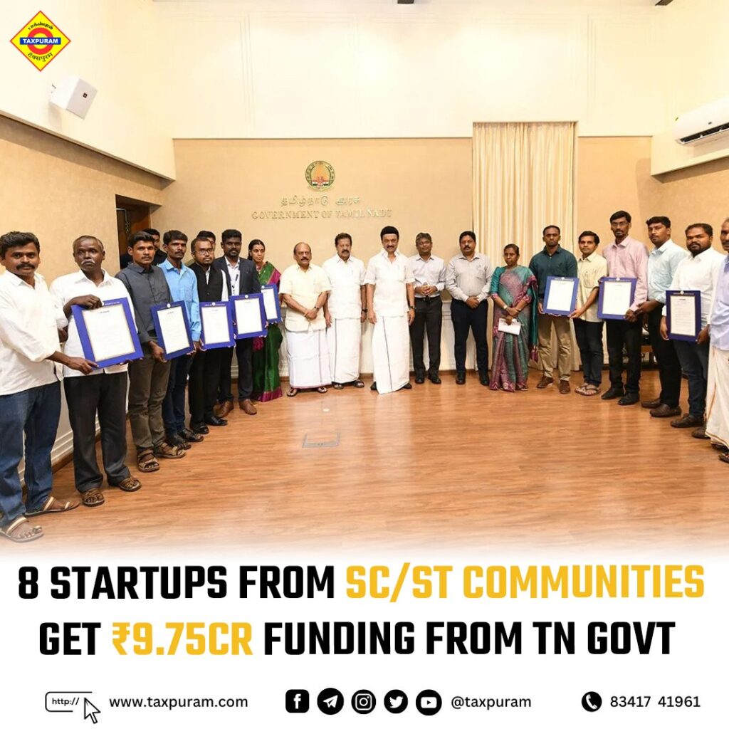 8 Startups for SCST communities get Rs.9.75cr funding from TN Govt-Taxpuram