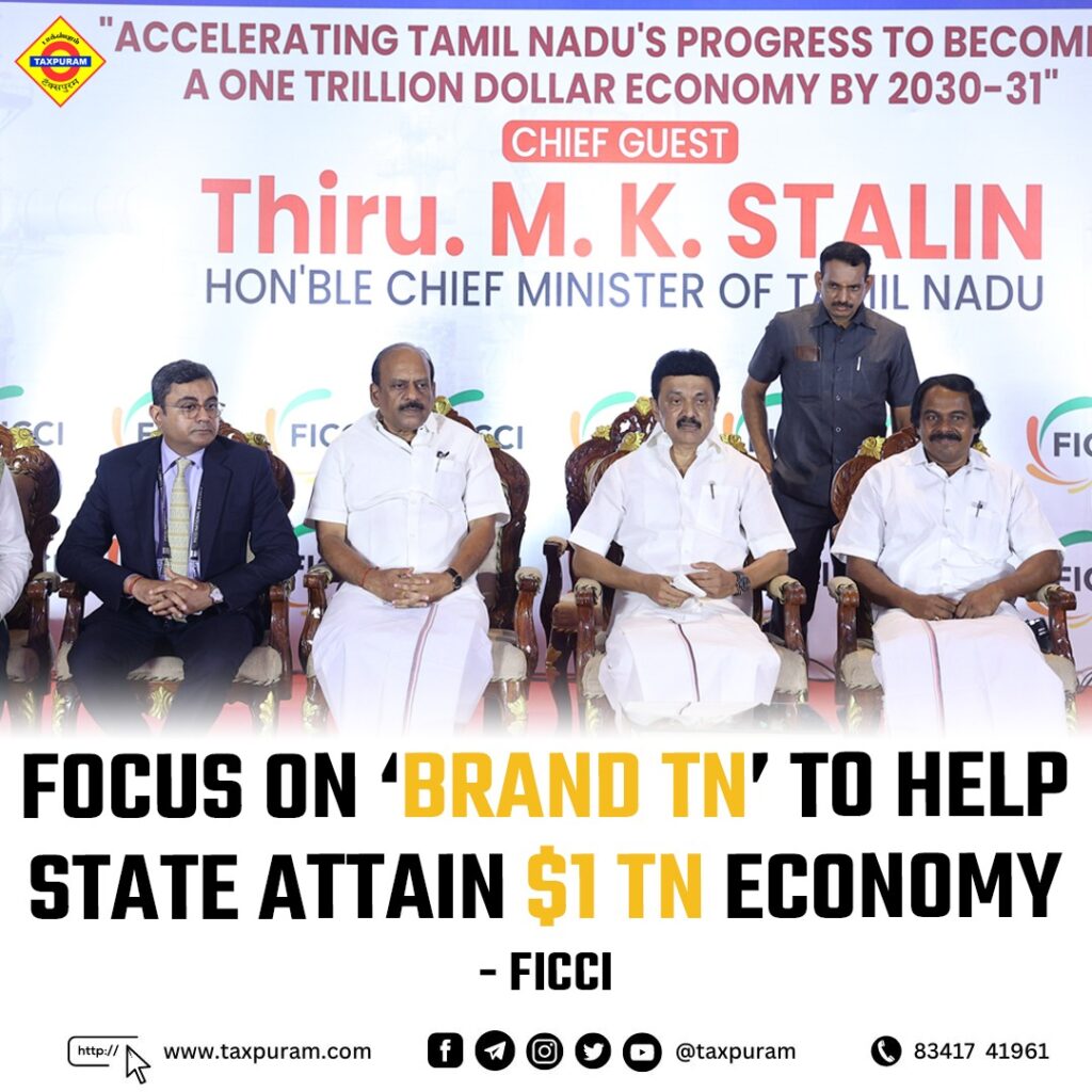 Focus on brand TN to help state attain $1 tn economy FCCI-Taxpuram