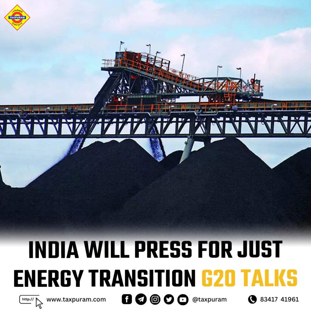 India will press for just energy transition G20 talks-Taxpuram