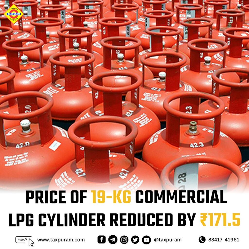 Price of 19 kg commercial LPG Cylinder was reduced by Rs.171.5-Taxpuram