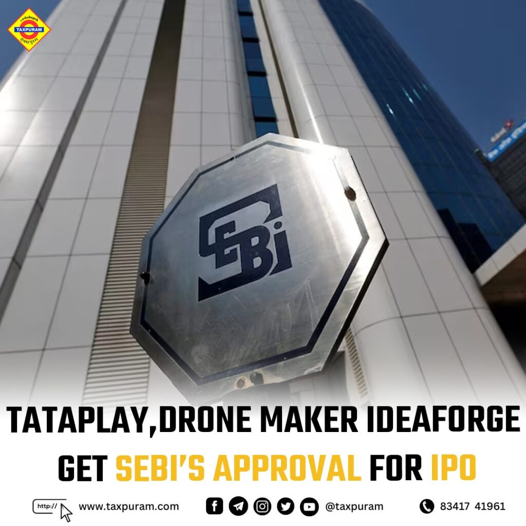 Tata Play drone maker ideaForge get SEBI's approval for IPO-Taxpuram