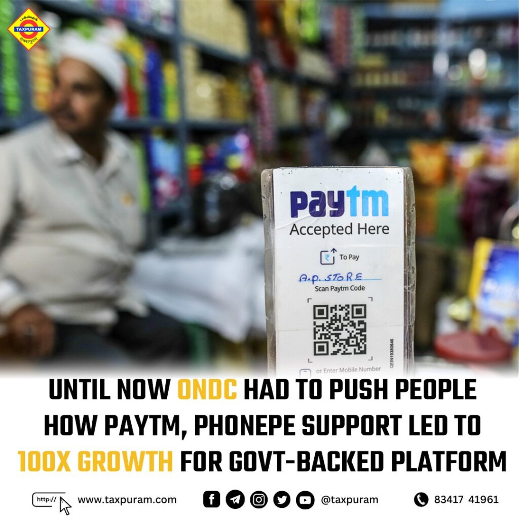 Until now ONDC had to push people how Paytm, Phonepe support LED to 100X growth for govt-backed platform-Taxpuram