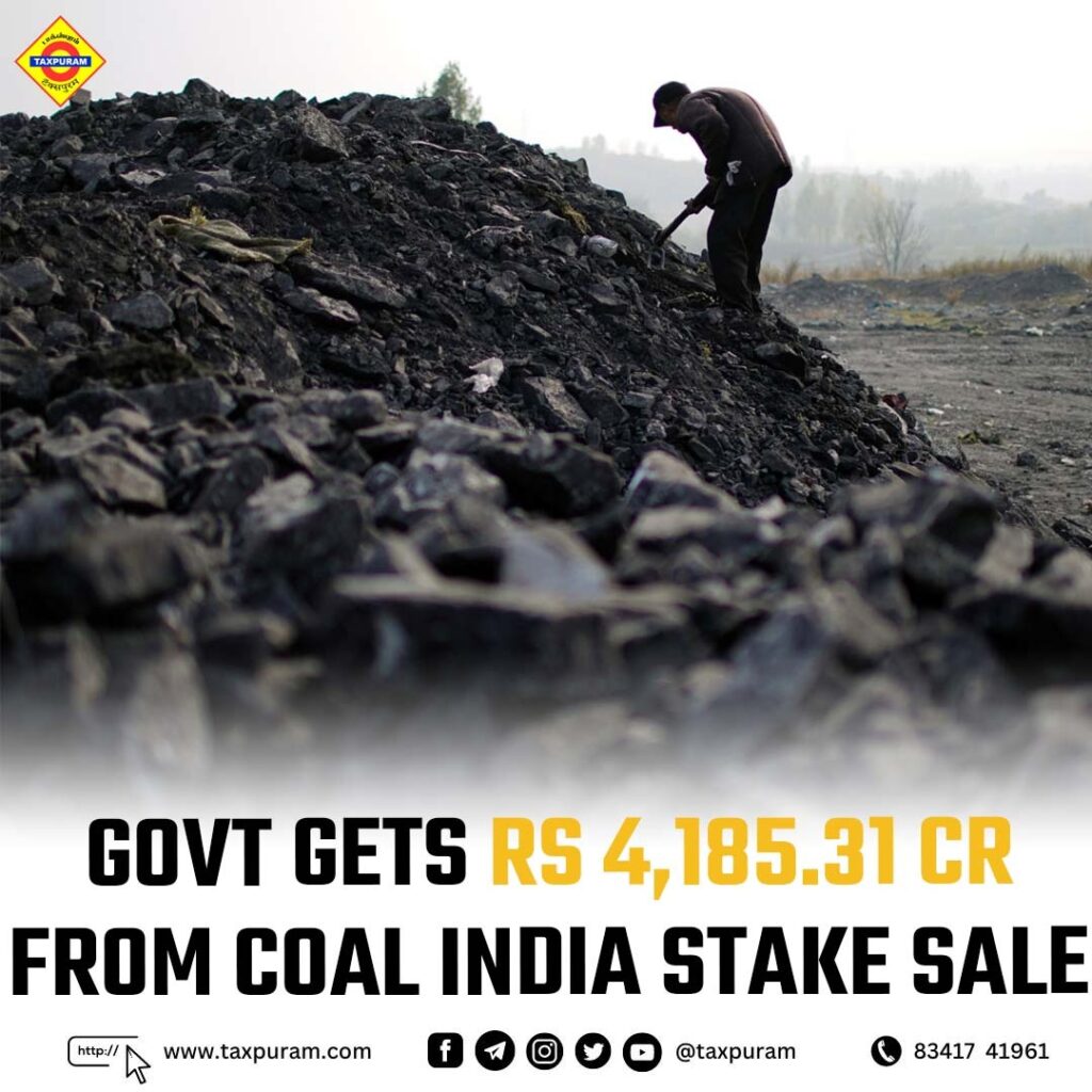 Govt gets Rs 4,185.31 cr from Coal India stake sale-Taxpuram