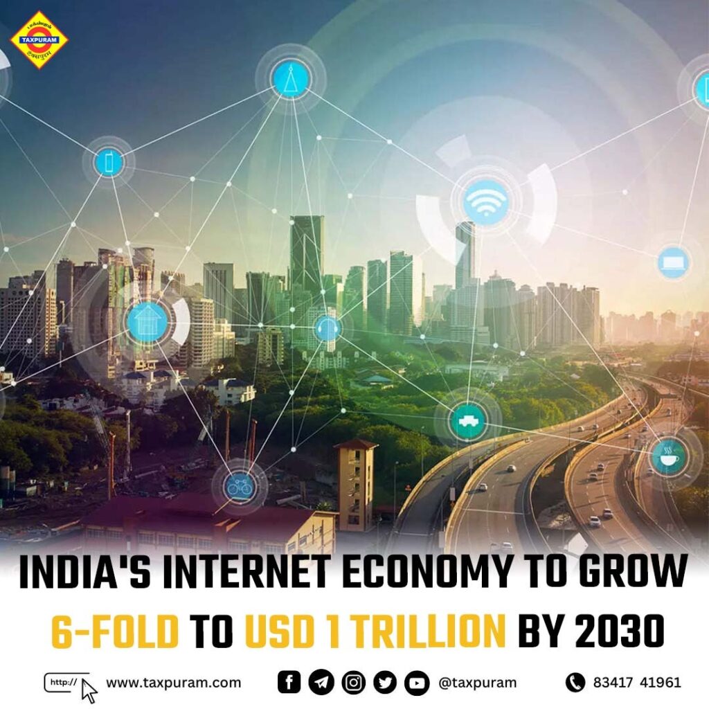 India's Internet Economy To Grow 6-Fold To USD 1 Trillion By 2030 Report-Taxpuram