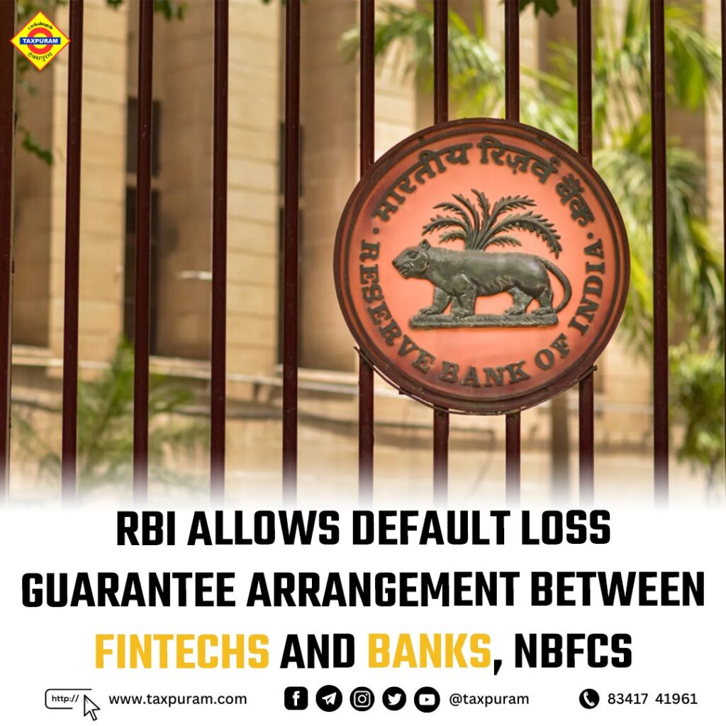 RBI allows default loss guarantee arrangement between fintechs and banks, NBFCs-Taxpuram