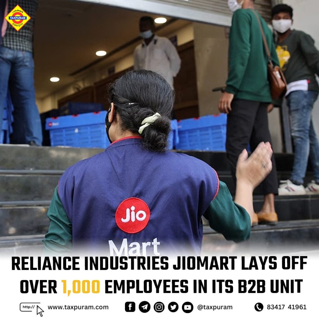 Reliance Industries' JioMart lays off over 1,000 employees in its B2B unit Report-Taxpuram