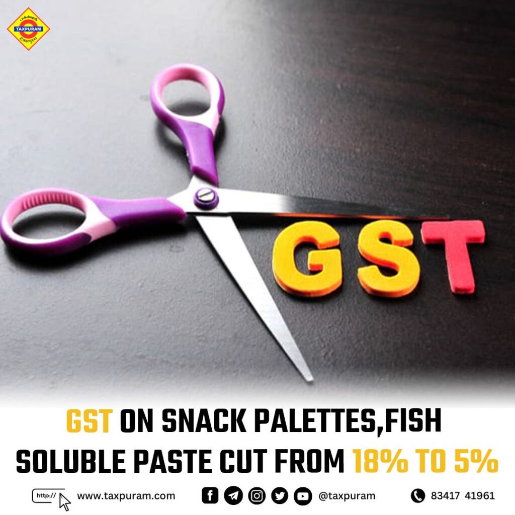 GST on snack palettes, Fish soluble paste cut from 18% to 5%-Taxpuram