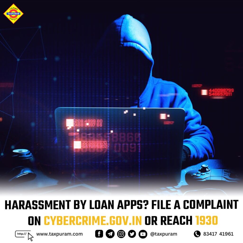 Harassment by Loan apps File a complaint on cybercrime.gov.in or reach 1930