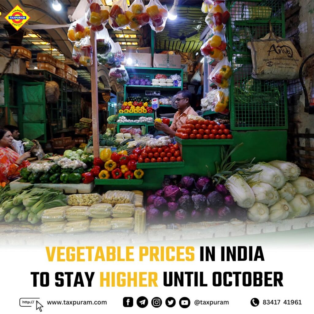 Vegetable prices in India to stay higher until October-Taxpuram